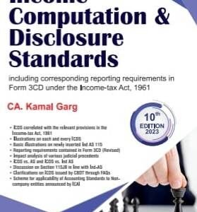Bharat’s Income Computation & Disclosure Standards by CA. Kamal Garg – 10th Edition 2023