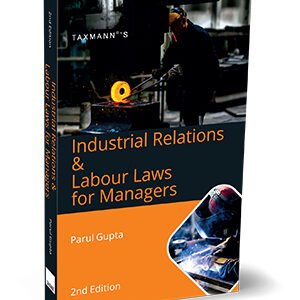 Industrial Relations & Labour Law for Managers by Parul Gupta – 2nd Edition 2023
