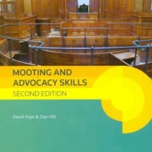 Mooting and Advocacy Skills by David Pope & Dan Hill – 2nd (South Asian) Edition