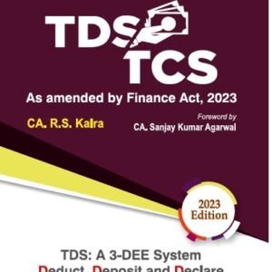 Bharat’s Practical Approach to TDS TCS by R.S. Kalra – 1st Edition 2023