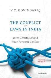 The Conflict of Laws in India (Inter-Territorial and Inter-Personal Conflict) by V.C. Govindaraj – 2nd Edition 2019
