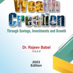 Wealth Creation Through Savings, Investments and Growth by Dr. Rajeev Babel – 1st Edition 2023