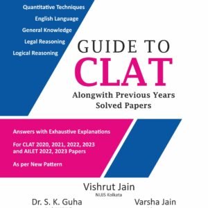 Whitesman Guide to CLAT Alongwith Previous Years Solved Papers by Vishrut Jain, Varsha jain & SK Guha 5TH Edition 2023-2024