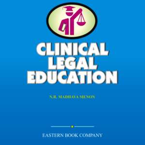 EBC Clinical Legal Education by N R Madhava Menon