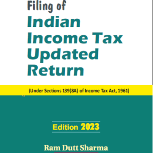 Commercial’s Filing of Indian Income Tax Updated Return by Ram Dutt Sharma – Edition 2023
