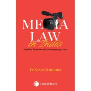 Media Law in India by Sohini Mahapatra