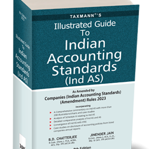 Illustrated Guide to Indian Accounting Standards (Ind AS) by B.D. Chatterjee, Jinender Jain – 8th Edition 2023