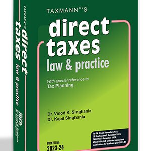 Direct Taxes Law & Practice with Special Reference to Tax Planning by Vinod K. Singhania & Kapil Singhania – 69th Edition 2023