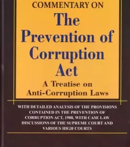 Commentary on The Prevention of Corruption Act (A Treatise on Anti-Corruption Law) by Yogesh V Nayyar – Edition 2023
