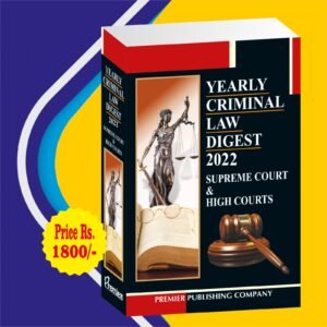 Yearly Criminal law Digest 2022 (Supreme Court & High Courts) – Edition 2023