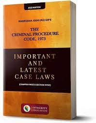 The Criminal Procedure Code 1973 Important And Latest Case Laws (Chapter Wise & Section Wise) By Manmohan Joshi (MJ) Sir’s