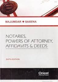Notaries Powers Of Attorney, Affidavits & Deeds by Mujumdar and Saxena – 6th Reprint Edition 2023