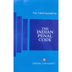 CLA’s Indian Penal Code by Prof. T. Bhattacharyya Edition 2023