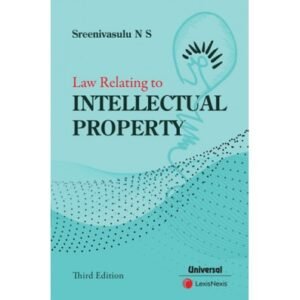 Law Relating to Intellectual Property by Sreenivasulu N S – 3rd Edition 2023