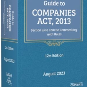 Guide to Companies Act, 2013 – 12th Edition 2023