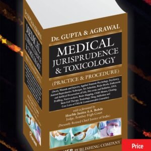 Medical Jurisprudence & Toxicology (Practice and Procedure) by Gupta & Agarwal – Edition 2023