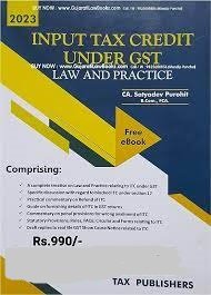 Input Tax Credit under GST Law and Practice, By FCA Satyadev Purohit Edition 2023