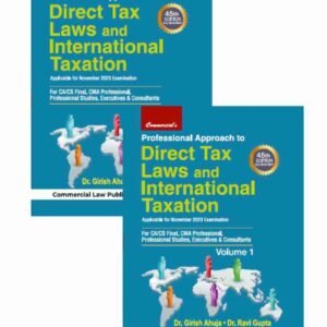 Professional Approach to Direct Tax Laws & International Taxation 45th Edition  (Set of 2 Vols.) by  Dr. Girish Ahuja & Dr. Ravi Gupta