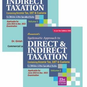 Systematic Approach to Direct & Indirect Taxation (With MCQs) (Set of 2 Vols) by Dr. Girish Ahuja & Dr. Ravi Gupta