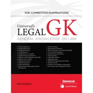 Universal’s Legal GK (General Knowledge on Law) for Competitive Examinations 33rd Edition 2023