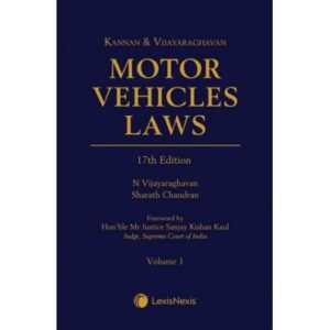Lexis Nexis Motor Vehicles Laws by Kannan & Vijayaraghavan (Set Of 2 Vols.) – 17th Edition 2023  