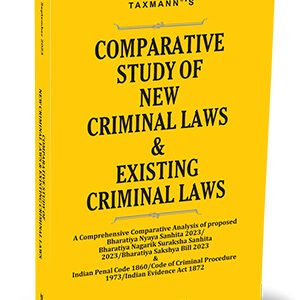 Comparative Study of New Criminal Laws & Existing Criminal Laws – 1st Edition 2023