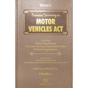 Basu’s Exhaustive Commentary on Motor Vehicles Act 11th Edition 2024