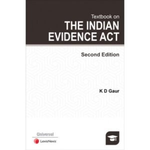 Textbook on The Indian Evidence Act by  K D Gaur