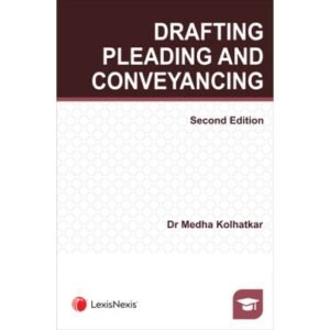 Drafting, Pleading and Conveyancing by Medha Kolhatkar