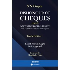 SN Gupta Dishonour of Cheques and Innovative Digital Frauds, by  Rajesh Narain Gupta & Amit Aggarwal 10th Edition 2023