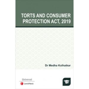 Lexis Nexis Torts and Consumer Protection Act,2019 By Medha Kolhatkar