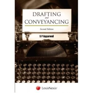 Drafting and Conveyancing 2nd Edition By S P Aggarwal