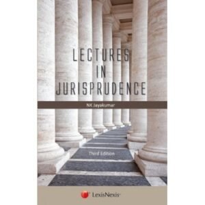 Lexis Nexis Lectures in Jurisprudence by N K Jayakumar 3rd Edition