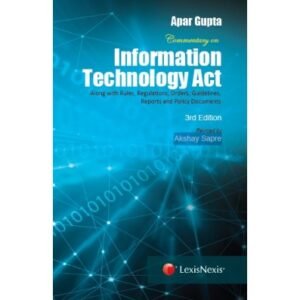 Commentary on Information Technology Act by Apar Gupta 3rd Editon