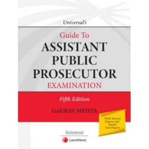 Universal Guide to Assistant Public Prosecutor Examination by Gaurav Mehta 5th Edition