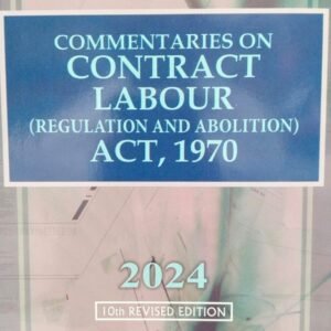 LPH Commentaries on Contract Labour (Regulation and Abolition) Act, 1970 By Kharbanda 10th Edition 2024