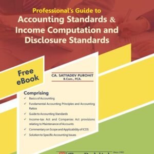 Professional’s Guide to Accounting Standards & Income Computation and Disclosure Standards by CA Satyadev Purohit – Edition 2023