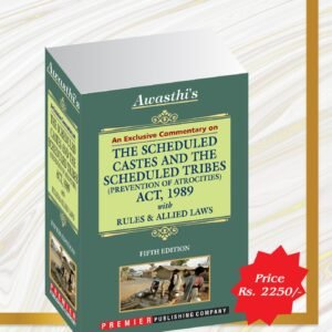 The Scheduled Castes and Scheduled Tribes (Prevention of Atrocities) SCST Act, 1989 by Awasthi – 5th Edition