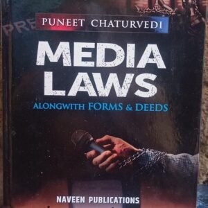 Media Laws Along with Forms & Deeds by Puneet Chaturvedi – Edition 2023