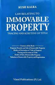 Vinod Pub Law Relating To Immovable Property Tracing And Scrutiny Of Title By Kush Kalra