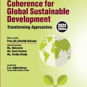 Coherence For Global Sustainable Development (Transforming Approaches) by Dr Shefali Raizada – Edition 2023