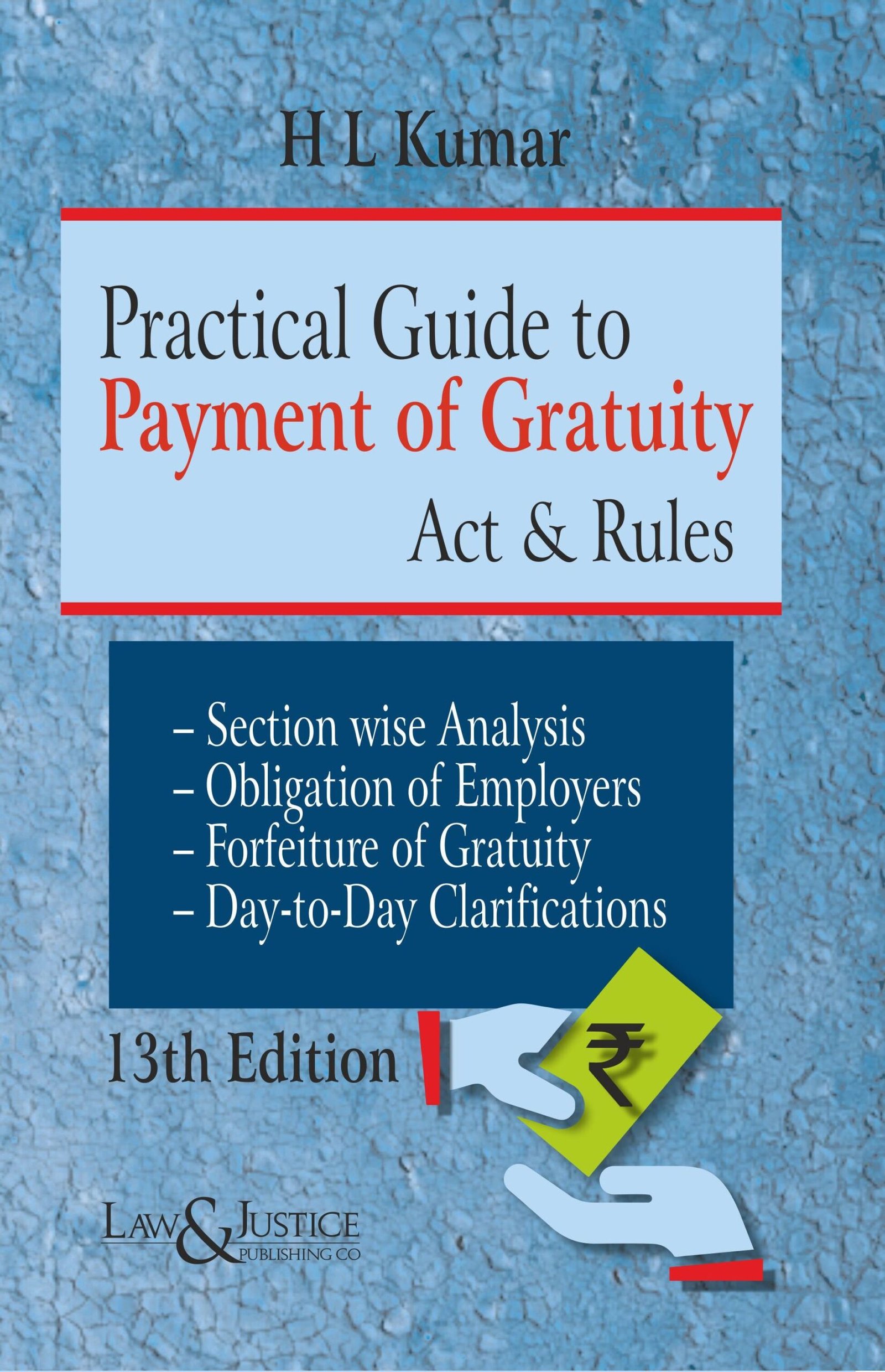Practical Guide to Payment of Gratuity Act & Rules by H.L Kumar 13th