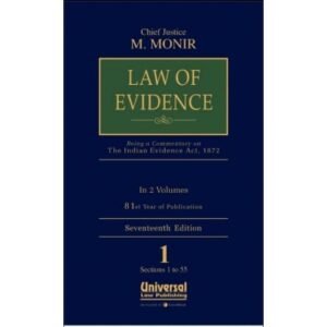 Chief Justice M Monir Law of Evidence (Being a Commentary on Indian Evidence Act, 1872 as amended by Act 13 of 2013) 17th Edition set of 2vols