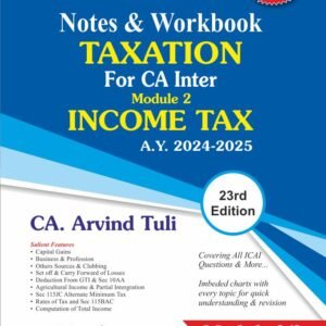 Bharat Notes & Workbook TAXATION For CA Inter Module 2 INCOME TAX by CA. Arvind Tuli