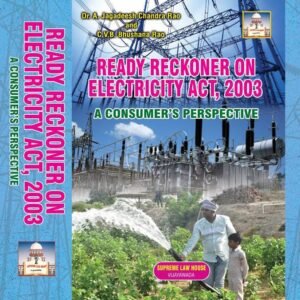 SLH Ready Reckoner on Electricity Act, 2003 A Consumer,s Perspective by Dr. A. Jagadeesh Chandra Rao