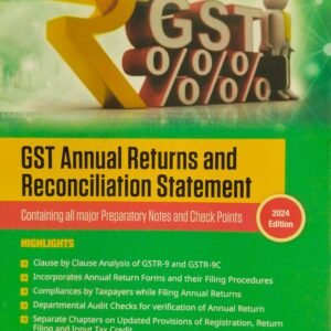 GST ANNUAL RETURNS AND RECONCILIATION STATEMENT BY MANOJ KUMAR GOYAL EDITION 2024