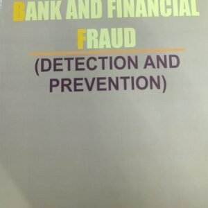 LAW RELATING TO BANK AND FINANCIAL FRAUD (DETECTION AND PREVENTION) by BHATTACHARYYA – Edition 2024