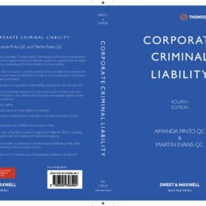 Corporate Criminal Liability by Amanda Pinto QC & Martin Evans QC – 4th Edition 2023