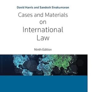 Cases and Materials on International Law by David Harris & Sivakumaran 9th ( South Asian Edition )