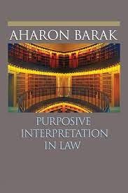 Purposive Interpretation in Law by Aharon Barak